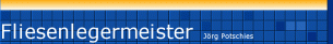 Fliesenleger Sachsen-Anhalt: Fliesenlegermeister J&ouml;rg Potschies